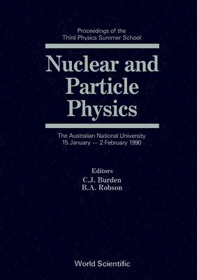 bokomslag Nuclear And Particle Physics: Proceedings Of The Third Physics Summer School
