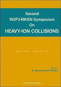 bokomslag Heavy Ion Collisions - Proceedings Of The Second In2p3-riken Symposium