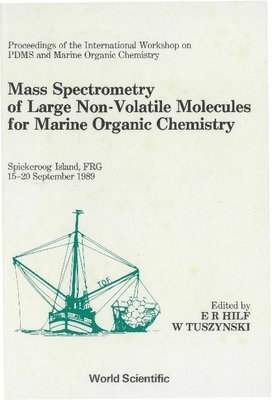 bokomslag Mass Spectrometry Of Large Non-volatile Molecules For Marine Organic Chemistry - Proceedings Of The International Workshop On Pdms For Marine Organic Chemistry