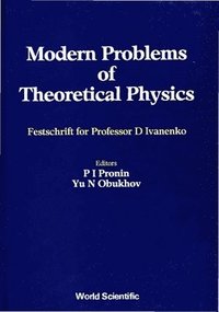 bokomslag Modern Problems Of Theoretical Physics: Jubilee Vol Of D Ivanenko's 85 Birthday