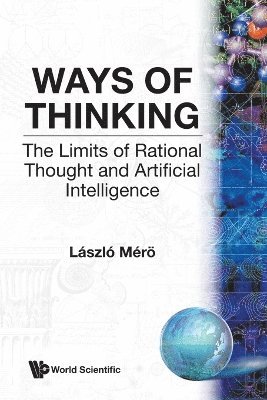 bokomslag Ways Of Thinking: The Limits Of Rational Thought And Artificial Intelligence