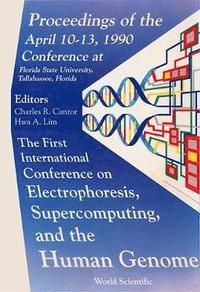 bokomslag Electrophoresis, Supercomputing And The Human Genome - Proceedings Of The First International Conference