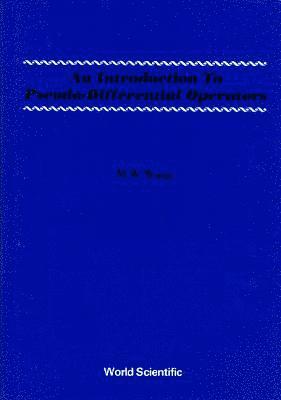 Introduction To Pseudo-differential Operators, An 1