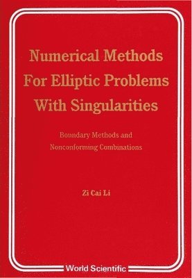 Numerical Methods For Elliptic Problems With Singularities: Boundary Mtds And Nonconforming Combinatn 1