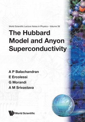 A P Balachandran, E Ercolessi, G Morandi, A M Srivastava - HUBBARD MODEL AND ANYON SUPERCONDUCTIVITY, THE, Häftad