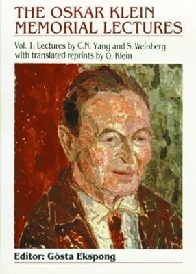 bokomslag Oskar Klein Memorial Lectures, The - Vol 1: Lectures By C N Yang And S Weinberg