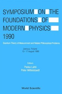 bokomslag Symposium On The Foundations Of Modern Physics 1990 - Quantum Theory Of Measurement And Related Philosophical Problems