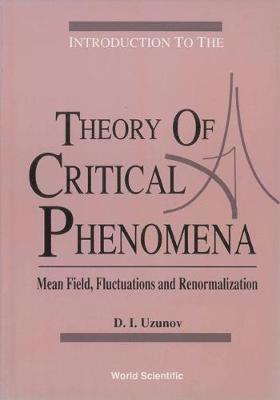 bokomslag Introduction To The Theory Of Critical Phenomena: Mean Field, Fluctuations And Renormalization