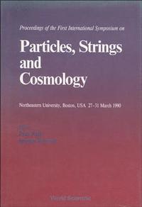 bokomslag Particles, Strings And Cosmology - 90 - Proceedings Of The First International Symposium On Particles, Strings And Cosmology