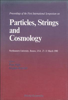 S REUCROFT P NATH, Pran Nath, Stephen Reucroff - Particles, Strings And Cosmology - 90 - Proceedings Of The First International Symposium On Particles, Strings And Cosmology, Inbunden
