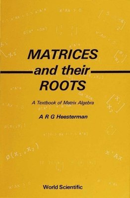 bokomslag Matrices And Their Roots: A Textbook Of Matrix Algebra