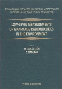 bokomslag Low-level Measurements Of Man-made Radionuclides In The Environment - Proceedings Of The 2nd International Summer School