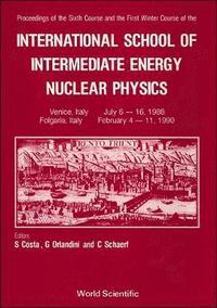 bokomslag Intermediate Energy Nuclear Physics - 6th Summer Course & 1st Winter Course Of The International School
