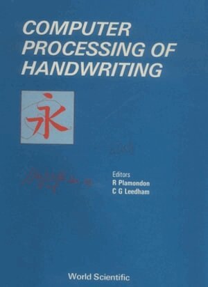 PLAMONDON R, R Plamondon, G Leedham - COMPUTER PROCESSING OF HANDWRITING, Inbunden