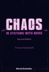 bokomslag Chaos In Systems With Noise (2nd Edition)