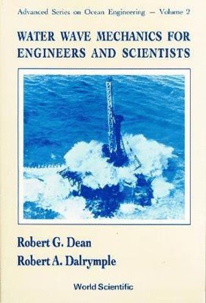 Robert G Dean, Robert A Dalrymple, Usa) Dean, Robert G (Univ Of Florida, Usa) Dalrymple, Robert A (Johns Hopkins Univ, Robert G. Dean, Robert A. Dalrymple, DEAN ROBERT G, Dean Robert G - Water Wave Mechanics For Engineers And Scientists, Inbunden