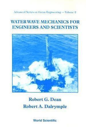 Robert G Dean, Robert A Dalrymple, Usa) Dean, Robert G (Univ Of Florida, Usa) Dalrymple, Robert A (Johns Hopkins Univ, Robert G. Dean, Robert A. Dalrymple, DEAN ROBERT G, Dean Robert G - Water Wave Mechanics For Engineers And Scientists, Häftad