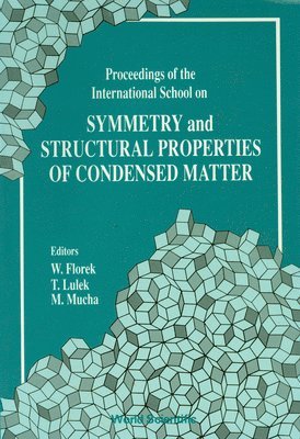 UCHA FLOREK MUCHA T LULEK, T Lulek, W Florek, M Mucha - SYMMETRY AND STRUCTURAL PROPERTIES OF CONDENSED MATTER, PROCEEDINGS OF THE INTERNATIONAL SCHOOL, Inbunden