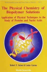 bokomslag Physical Chemistry Of Biopolymer Solutions,the: Application Of Physical Techniques To The Study Of Proteins & Nuclei Acids