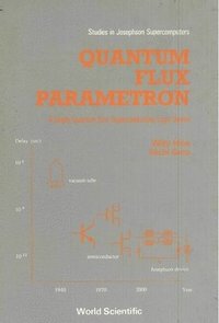 bokomslag Quantum Flux Parametron: A Single Quantum Flux Superconducting Logic Device