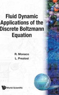 bokomslag Fluid Dynamic Applications Of The Discrete Boltzmann Equation