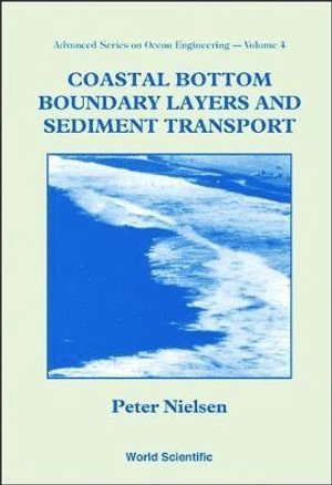 Peter Nielsen, Australia) Nielsen, Peter (Univ Of Queensland, Nielsen P - Coastal Bottom Boundary Layers And Sediment Transport, Inbunden