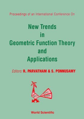 PAVATHAM PARVATHAM A GNANAM, O P Juneja, R Parvatham, S Ponnusamy, O. P. Juneja, R. Parvatham, S. Ponnusamy - New Trends In Geometric Function Theory And Applications - Proceedings Of The International Conference, Inbunden