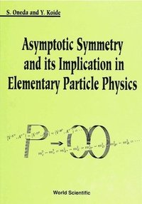 bokomslag Asymptotic Symmetry And Its Implication In Elementary Particle Physics