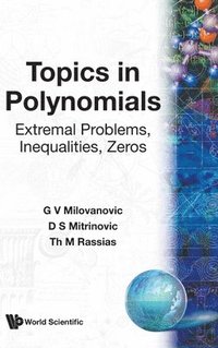 bokomslag Topics In Polynomials: Extremal Problems, Inequalities, Zeros