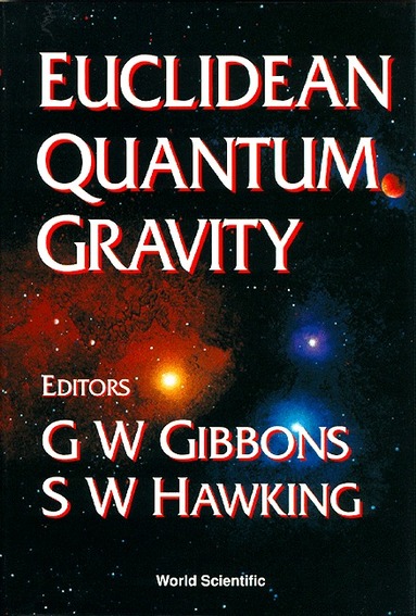 Gibbons G W, G W Gibbons, S W Hawking - EUCLIDEAN QUANTUM GRAVITY, Inbunden
