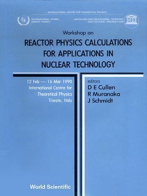 Reactor Physics Calculations For Applications In Nuclear Technology - Proceedings Of The Workshop