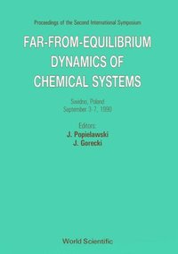 bokomslag Far-from-equilibrium Dynamics Of Chemical Systems - Proceedings Of The Second International Symposium