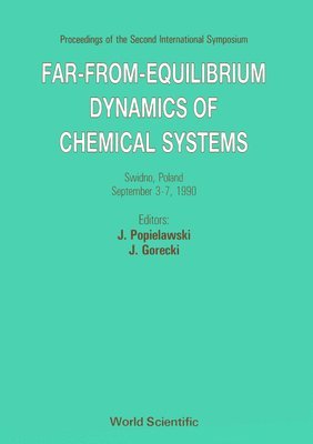 bokomslag Far-from-equilibrium Dynamics Of Chemical Systems - Proceedings Of The Second International Symposium