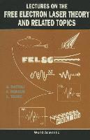 bokomslag Lectures On The Free Electron Laser Theory And Related Topics