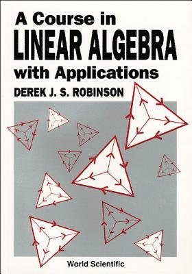 Course In Linear Algebra With Applications, A 1