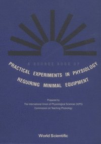bokomslag Source Book Of Practical Experiments In Physiology Requiring Minimal Equipment, A