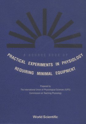 bokomslag Source Book Of Practical Experiments In Physiology Requiring Minimal Equipment, A