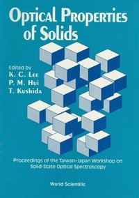 bokomslag Optical Properties Of Solids - Proceedings Of The Taiwan-japan Workshop On Solid-state Optical Spectroscopy