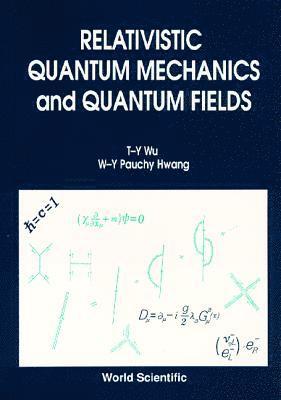 Relativistic Quantum Mechanics And Quantum Fields 1