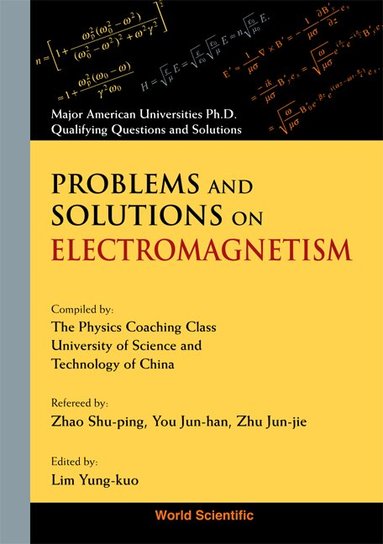 Lim Y K, Yung-Kuo Lim - PROBLEMS AND SOLUTIONS ON ELECTROMAGNETISM, Inbunden