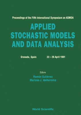 bokomslag Applied Stochastic Models And Data Analysis - Proceedings Of The Fifth International Symposium On Asmda