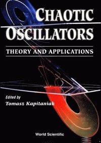 bokomslag Chaotic Oscillators: Theory And Applications