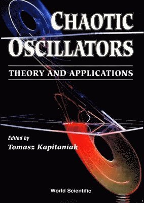bokomslag Chaotic Oscillators: Theory And Applications