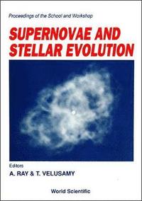 bokomslag Supernovae And Stellar Evolution - Proceedings Of The School And Workshop