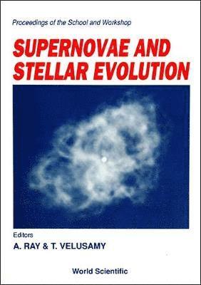 bokomslag Supernovae And Stellar Evolution - Proceedings Of The School And Workshop