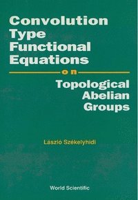 bokomslag Convolution Type Functional Equations On Topological Abelian Groups