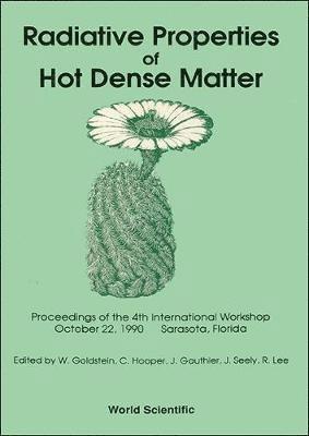 bokomslag Radiative Properties Of Hot Dense Matter - Proceedings Of The International Workshop