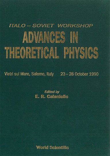 E R CAIANIELLO, E R Caianiello - ADVANCES IN THEORETICAL PHYSICS - ITALO-SOVIET WORKSHOP, Inbunden