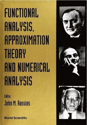 bokomslag Functional Analysis, Approximation Theory And Numerical Analysis