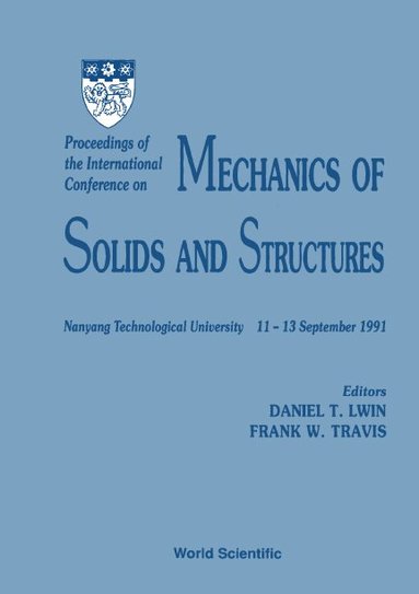 D T LWIN F TRAVIS, F W Travis, D T Lwin - MECHANICS OF SOLIDS AND STRUCTURES - PROCEEDINGS OF THE INTERNATIONAL CONFERENCE, Inbunden